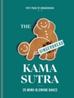 Image for The gingerbread kama sutra  : 25 mind-blowing bakes