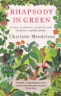 Image for Rhapsody in green  : a novelist, an obsession, a laughably small excuse for a vegetable garden