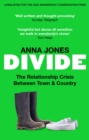 Image for Divide  : the relationship crisis between town and country