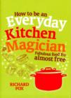 Image for How to be an Everyday Kitchen Magician