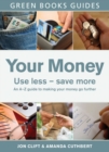 Image for Your money: use less - save more : an A-Z guide to making your money go further