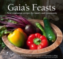 Image for Gaia&#39;s feasts: new vegetarian recipes for family and community