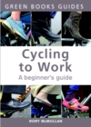 Image for Cycling to Work: A Beginner&#39;s Guide