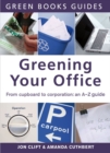 Image for Greening your office: from cupboard to corporation : an A-Z guide