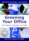 Image for Greening your office: from cupboard to corporation : an A-Z guide