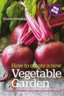 Image for How to create a new vegetable garden: producing a beautiful and fruitful garden from scratch