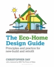 Image for The eco-home design guide: principles and practice for new-build and retrofit
