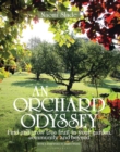 Image for An orchard odyssey: finding and growing tree fruit in your garden, community and beyond