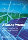 Image for A solar world: climate change and the green energy revolution : 10
