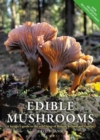 Image for Edible mushrooms: a forager&#39;s guide to the wild fungi of Britain and Europe