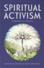 Image for Spiritual Activism : Leadership as service