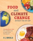 Image for Food and climate change without the hot air: change your diet : the easiest way to help save the planet