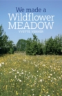 Image for We Made a Wildflower Meadow