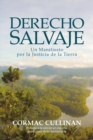 Image for Derecho Salvaje: Un manifiesto por la justicia de la Tierra