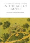 Image for A Cultural History of Gardens in the Age of Empire