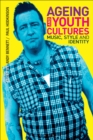 Image for Ageing and youth cultures: music, style and identity
