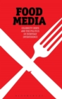 Image for Food media  : celebrity chefs and the politics of everyday interference