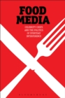 Image for Food media: celebrity chefs and the politics of everyday interference