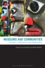 Image for Museums and communities  : curators, collections, and collaboration