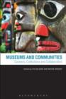 Image for Museums and communities: curators, collections and collaboration