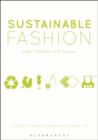 Image for Sustainable Fashion : Past, Present and Future