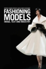 Image for Fashioning models: image, text and industry