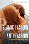 Image for Islamic fashion and anti-fashion  : new perspectives from Europe and America