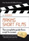 Image for Making short films  : the complete guide from script to screen