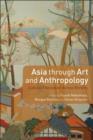 Image for Asia through Art and Anthropology