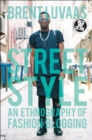 Image for Street style  : an ethnography of fashion blogging
