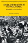 Image for Space and Society in Central Brazil : A Panara Ethnography
