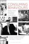 Image for Consuming behaviours  : identity, politics and pleasure in twentieth-century Britain