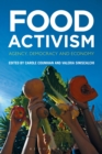 Image for Food activism  : agency, democracy and economy