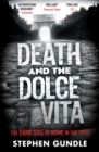Image for Death and the dolce vita: the dark side of Rome in the 1950s