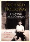 Image for Leaving Alexandria  : a memoir of faith and doubt