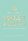 Image for Lily Vanilli&#39;s sweet tooth: recipes and tips from a modern artisan bakery