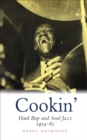 Image for Cookin&#39;: hard bop and soul jazz, 1954-65