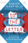 Image for To the letter: a curious history of correspondence