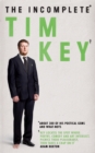 Image for The Incomplete Tim Key : About 300 of His Poetical Gems and What-Nots