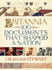 Image for Britannia: 100 documents that shaped a nation