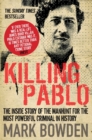 Image for Killing Pablo  : the inside story of the manhunt to bring down the most powerful criminal in history