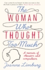Image for The woman who thought too much: a memoir