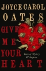 Image for Give me your heart: tales of mystery &amp; suspense