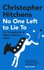 Image for No one left to lie to: the triangulations of William Jefferson Clinton; foreword by Douglas Brinkley