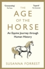 Image for The age of the horse: an equine journey through human history