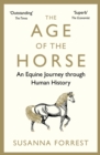 Image for The age of the horse  : an equine journey through human history
