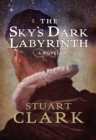 Image for The sky&#39;s dark labyrinth