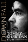 Image for Downfall: the Tommy Sheridan story