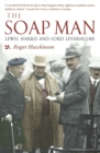 Image for The soap man: Lewis, Harris and Lord Leverhulme