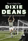 Image for There&#39;s only one Dixie Deans: the autobiography